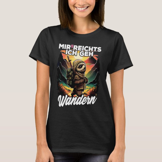 Bergsteiger Wanderer Faultier I Mir reichts ich ge T-Shirt (Front)