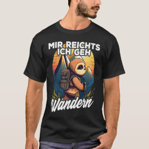 Bergsteiger Wanderer Faultier I Mir reichts ich ge T-Shirt