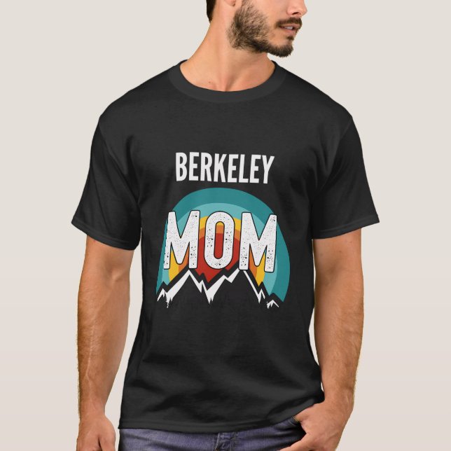 Berkeley Mum Mothers Day 2021 Gift T-Shirt (Front)