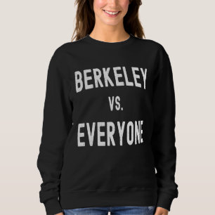 Berkeley vs Everyone Sweatshirt