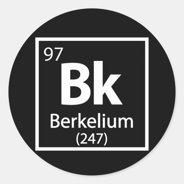 Berkelium - Berkeley Science Periodic Table Classic Round Sticker (Front)