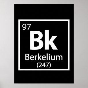 Berkelium - Berkeley Science Periodic Table Poster