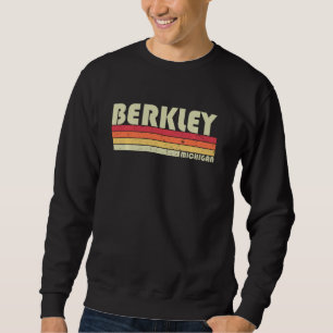 Berkley Mi Michigan Funny City Home Roots Retro 7 Sweatshirt