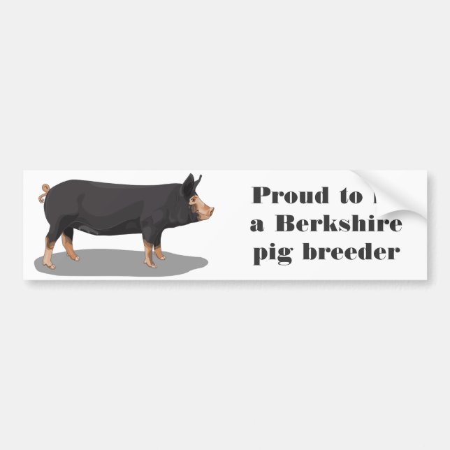 Berkshire, Proud to be a Berkshire pig breeder Bumper Sticker (Front)