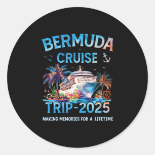 Bermuda Cruise Ship Trip 2025 – Cruising To Bermud Classic Round Sticker