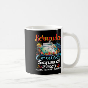 Bermuda Cruise Squad 2025 Bermuda Friend Family Cr Coffee Mug