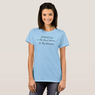 BERMUDA Dream Home Tropical Island Caribbean Quote T-Shirt