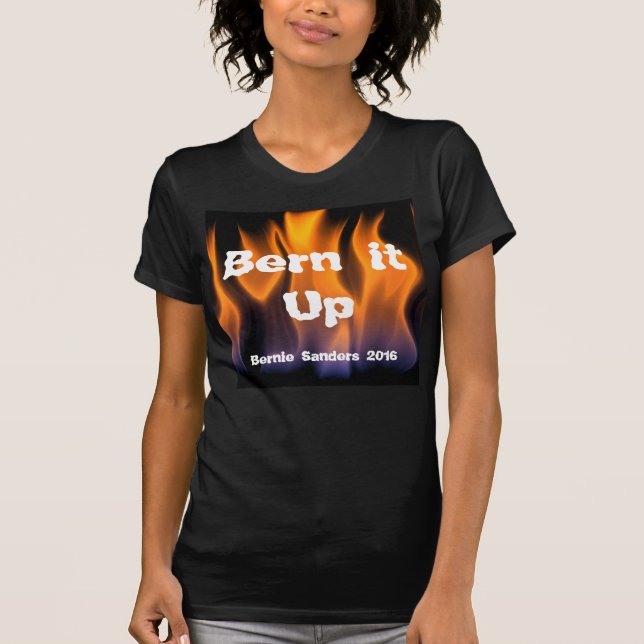Bern it Up T-Shirt (Front)