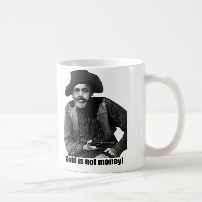 Bernanke - Gold is not Money Coffee Mug (Right)