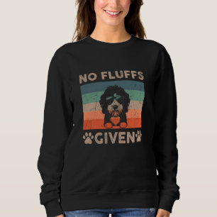 Bernedoodle No Fluffs Given Funny Dad Mum Retro Ch Sweatshirt