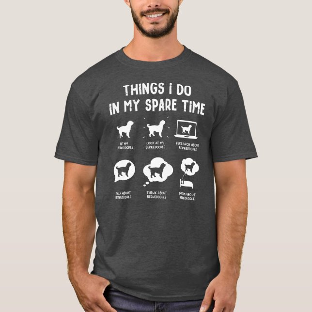 Bernedoodle Things Do Spare Time Funny Dog Mom T-Shirt (Front)