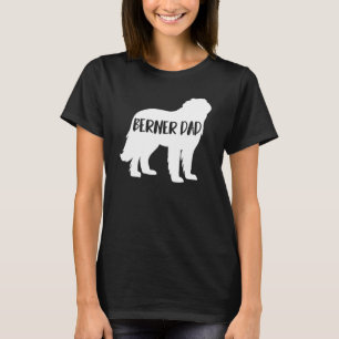 Berner Dad Funny Bernese Mountain Owner Dog Dad Fa T-Shirt