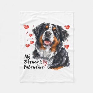 Berner Is My Valentine Bernese Mountain Dog Owner Fleece Blanket