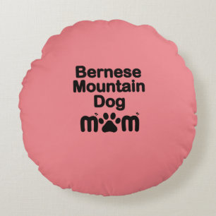 Bernese Dog Mum, Bernese Mum, Berner Dog Mum Round Cushion