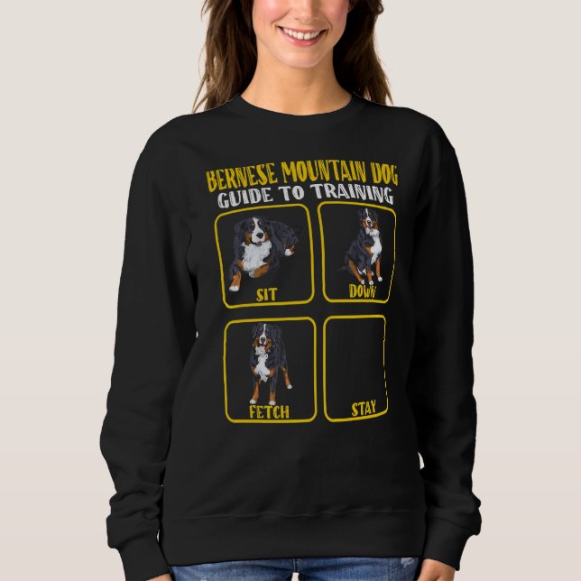 Bernese mountain dog berner training guide moms da sweatshirt (Front)