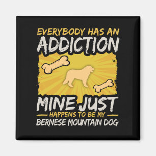 Bernese Mountain Dog Funny Addiction Magnet
