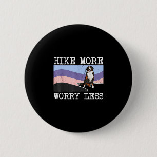 Bernese mountain dog hike more worry less graphic 6 cm round badge