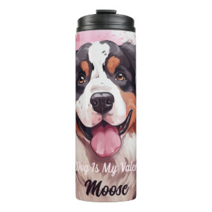 Bernese Mountain Dog Is My Valentine Personalized Thermal Tumbler