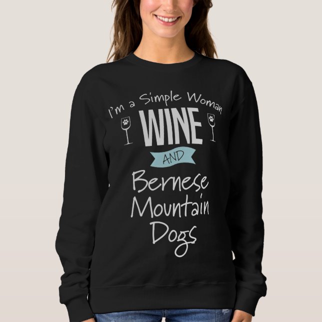 Bernese Mountain Dog Womens Im A Simple Woman Wine Sweatshirt (Front)