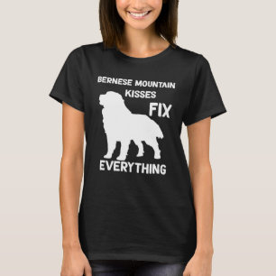 Bernese Mountain kisses fix everything Bernese Mou T-Shirt