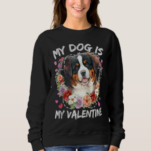 Bernese Mountain Valentine's Day My Dog Is My Vale Sweatshirt