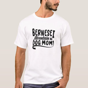 Bernese Puppy Mum, Bernese Dog Mother, Bernese Mum T-Shirt