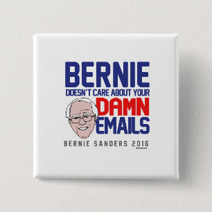Bernie doesn't care about your emails 15 cm square badge