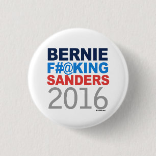 Bernie Effing Sanders 2016 3 Cm Round Badge