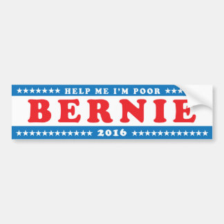 Bernie Sanders 2016 "Help Me I'm Poor" Bumper Sticker