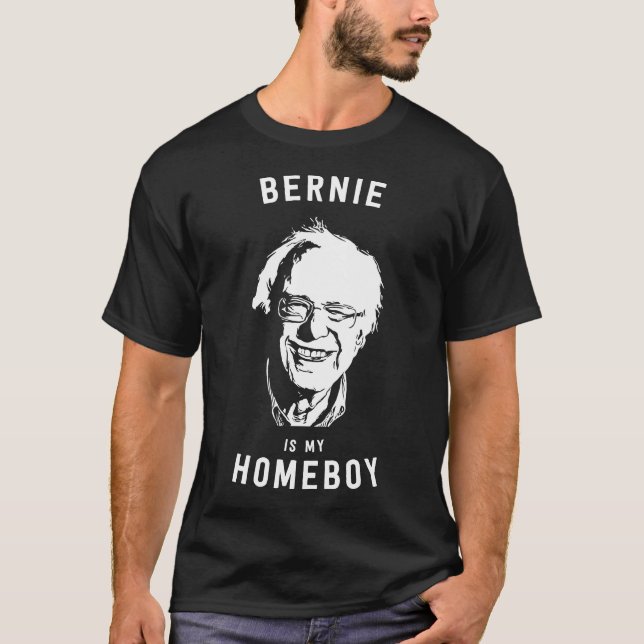Bernie Sanders is my homeboy T-Shirt (Front)