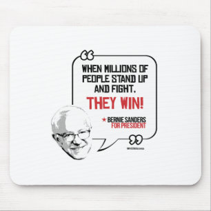Bernie Sanders Quote - Stand up and Fight Mouse Pad