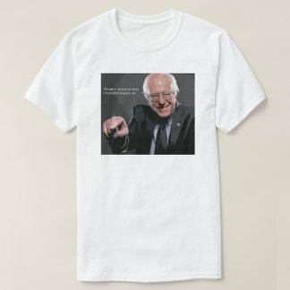 Bernie Sanders Quote T-Shirt