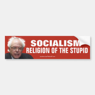 Bernie Sanders Socialism Religion Of The Stupid Bumper Sticker