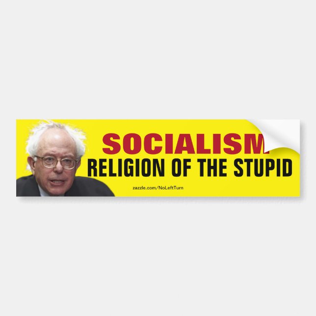 Bernie Sanders Socialism Religion Of The Stupid Bumper Sticker (Front)