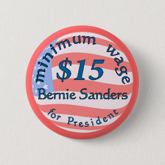 Bernie Sanders Supporter, Minimum Wage $15 on flag 6 Cm Round Badge