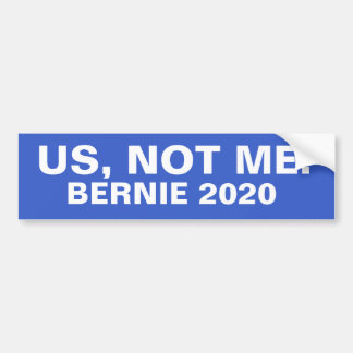 Bernie Sanders Us, Not Me bumpersticker Bumper Sticker