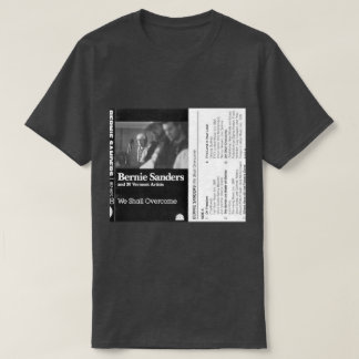 Bernie Sanders - We Shall Overcome T-Shirt