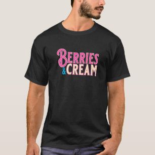 Berries And Cream Fruit And Cream  1 T-Shirt