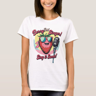 Berry Best Singer - Sweet Strawberry  T-Shirt