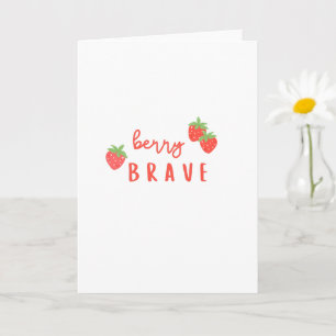 berry brave childhood cancer sick ill kids cute card