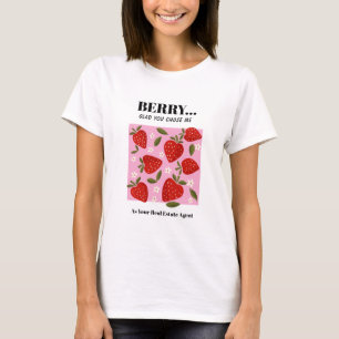 Berry Glad You Chose Me as Your Real Estate Agent T-Shirt