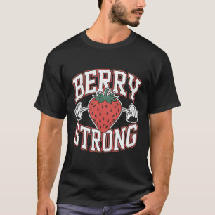 Berry Strong - Funny Bodybuilding Workout Pun T-Shirt