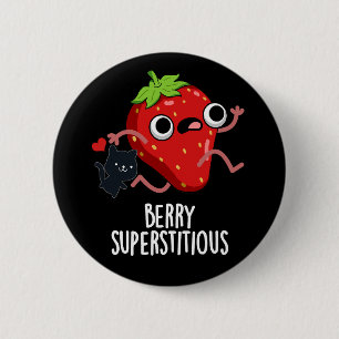 Berry Superstitious Funny Fruit Pun Dark BG 6 Cm Round Badge