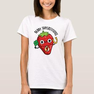 Berry Superstitious Funny Fruit Pun  T-Shirt