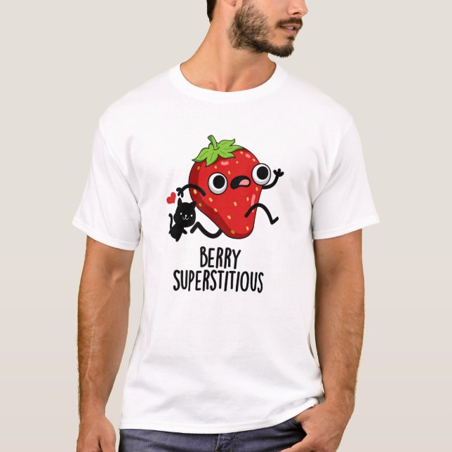 Berry Superstitious Funny Fruit Pun  T-Shirt (Front)