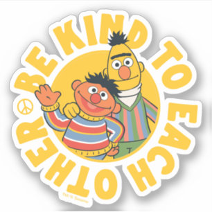 Bert and Ernie   Be Kind to Each Other
