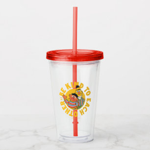 Bert and Ernie   Be Kind to Each Other Acrylic Tumbler