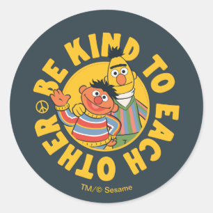 Bert and Ernie Be Kind to Each Other Classic Round Sticker