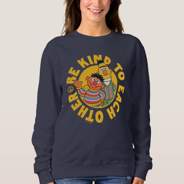 Bert and Ernie | Be Kind to Each Other Sweatshirt (Front)