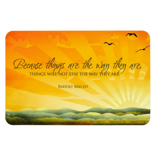 Bertolt Brecht Inspirational Quote "Change" Flexi Magnet (Horizontal)